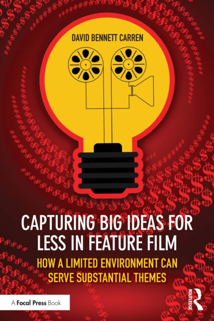 Book cover of: Capturing Big Ideas for Less in Feature Film. By: David Bennett Carren