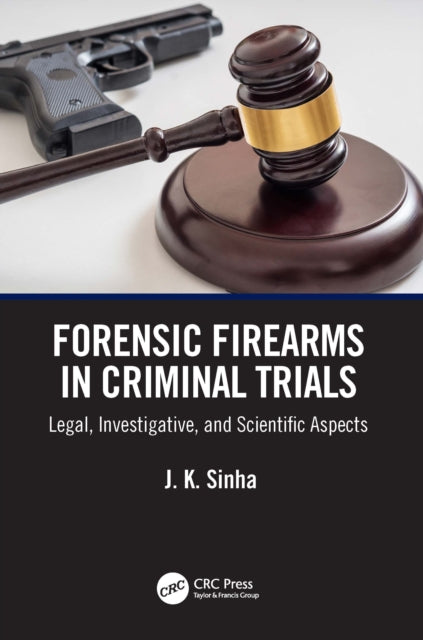 Book cover of: Forensic Firearms in Criminal Trials