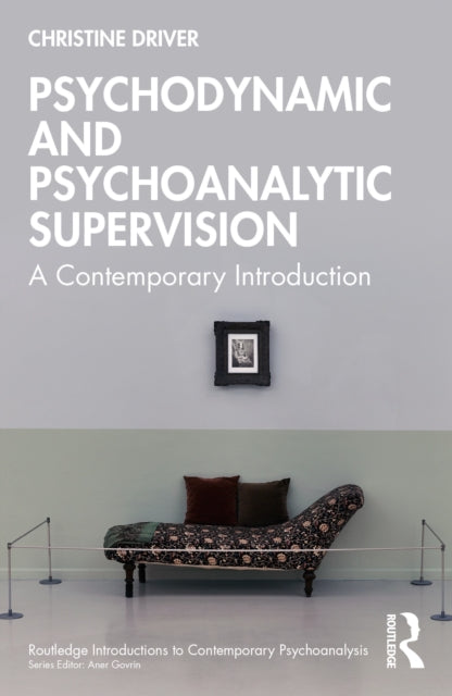 Book cover of: Psychodynamic and Psychoanalytic Supervision
