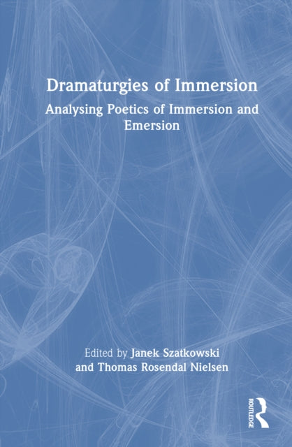 Book cover of: Dramaturgies of Immersion