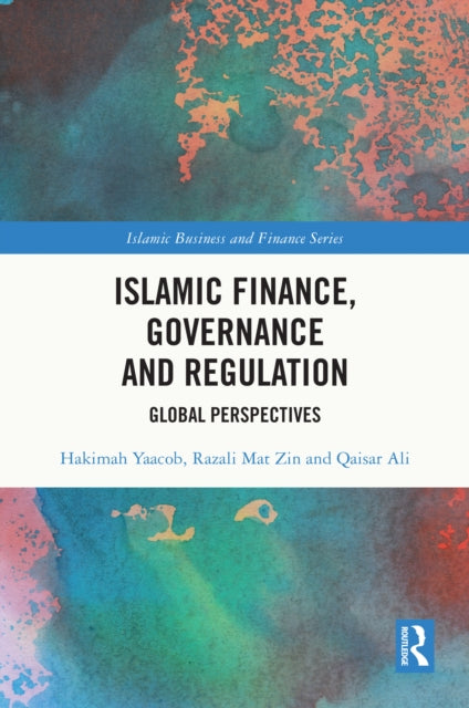 Book cover of: Islamic Finance, Governance and Regulation. By: Hakimah Yaacob