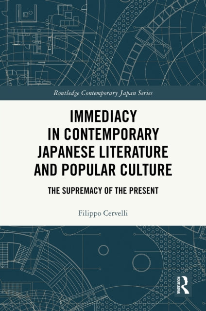 Book cover of: Immediacy in Contemporary Japanese Literature and Popular Culture. By: Filippo Cervelli