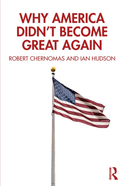 Book cover of: Why America Didn't Become Great Again. By: Robert Chernomas