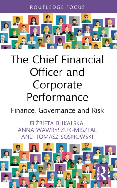 Book cover of: Chief Financial Officer and Corporate Performance. By: Elzbieta Bukalska