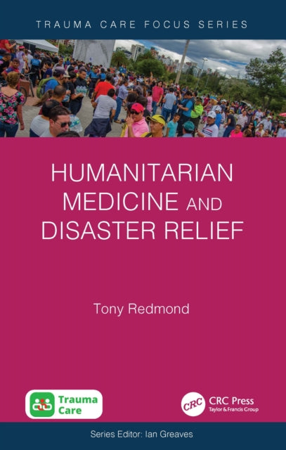 Book cover of: Humanitarian Medicine and Disaster Relief. By: Tony Redmond