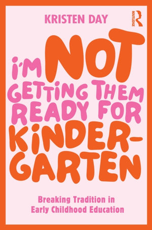 I'm Not Getting Them Ready for Kindergarten