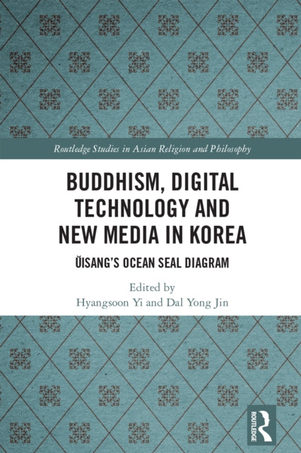Book cover of: Buddhism, Digital Technology and New Media in Korea. By: Hyangsoon Yi