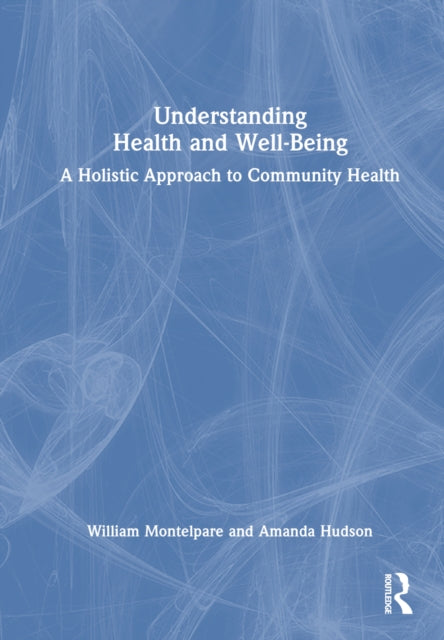Book cover of: Understanding Health and Well-Being. By: William Montelpare