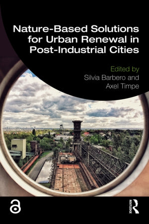 Nature-Based Solutions for Urban Renewal in Post-Industrial Cities