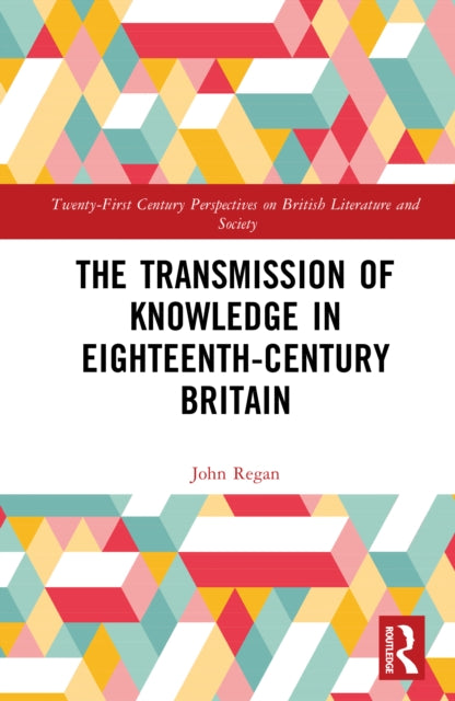 Book cover of: Transmission of Knowledge in Eighteenth-Century Britain