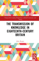 Book cover of: Transmission of Knowledge in Eighteenth-Century Britain