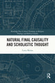 Book cover of: Natural Final Causality and Scholastic Thought. By: Corey Barnes