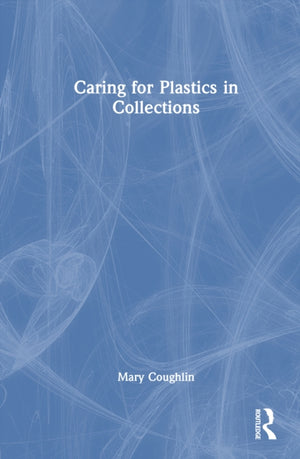 Caring for Plastics in Collections
