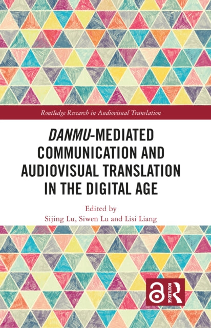 Book cover of: Danmu-mediated Communication and Audiovisual Translation in the Digital Age. By: Sijing Lu