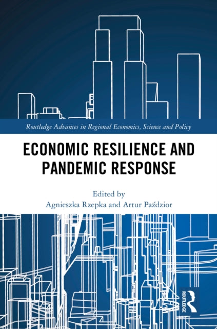 Book cover of: Economic Resilience and Pandemic Response. By: Agnieszka Rzepka