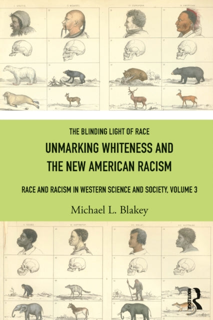 Book cover of: Unmarking Whiteness and the New American Racism. By: Michael L. Blakey
