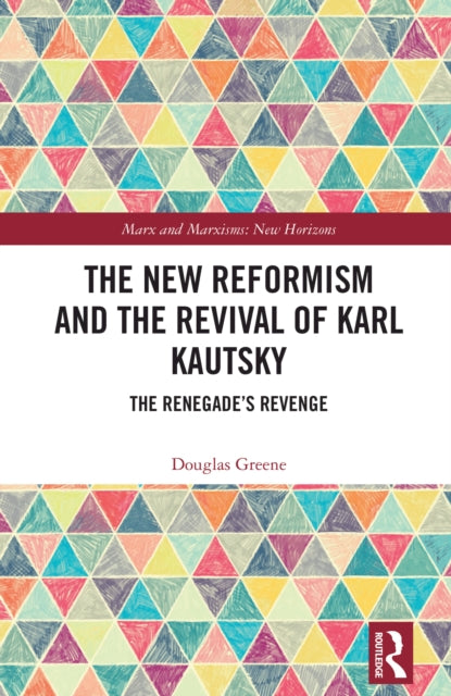 Book cover of: New Reformism and the Revival of Karl Kautsky. By: Douglas Greene