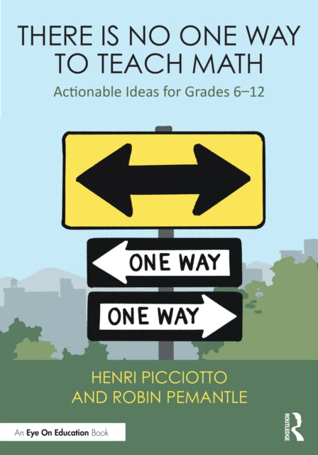 Book cover of: There Is No One Way to Teach Math. By: Henri Picciotto
