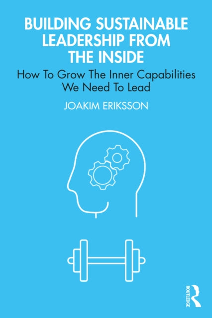 Book cover of: Building Sustainable Leadership from the Inside. By: Joakim Eriksson