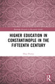 Book cover of: Higher Education in Constantinople in the Fifteenth Century