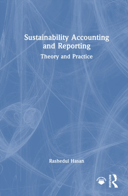 Book cover of: Sustainability Accounting and Reporting. By: Rashedul Hasan