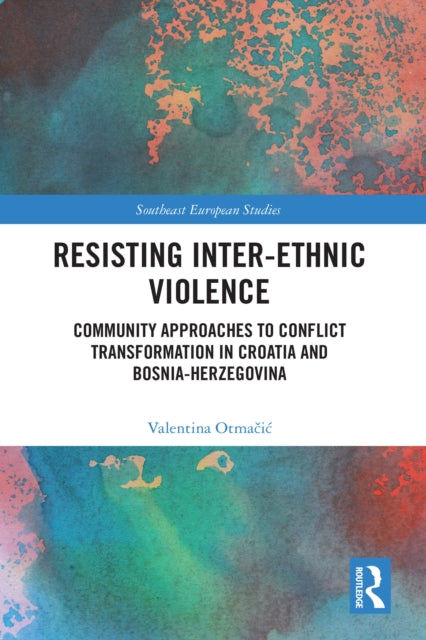 Book cover of: Resisting Inter-Ethnic Violence. By: Valentina Otmačić