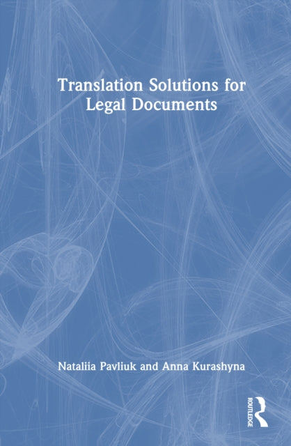 Book cover of: Translation Solutions for Legal Documents. By: Nataliia Pavliuk