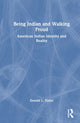 Book cover of: Being Indian and Walking Proud. By: Donald Lee Fixico