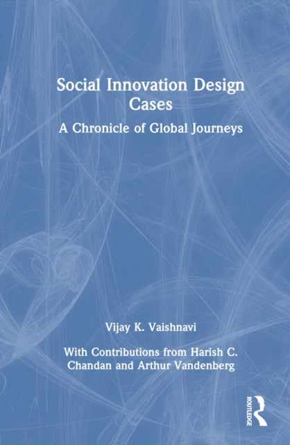 Book cover of: Social Innovation Design Cases. By: Vijay Vaishnavi