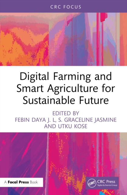 Book cover of: Digital Farming and Smart Agriculture for Sustainable Future. By: Febin Daya J. L