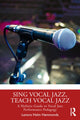 Book cover of: Sing Vocal Jazz, Teach Vocal Jazz