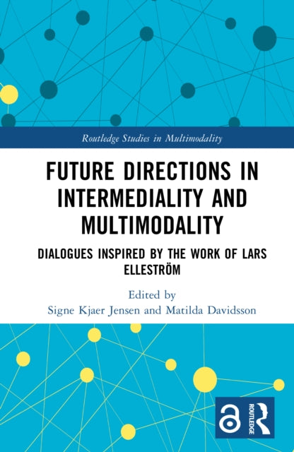 Book cover of: Future Directions in Intermediality and Multimodality. By: Signe Kjaer Jensen