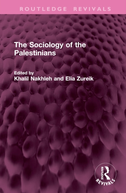 Book cover of: Sociology of the Palestinians. By: Khalil Nakhleh