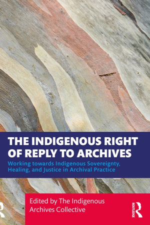 The Indigenous Right of Reply to Archives