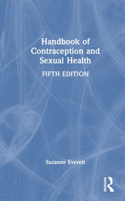 Book cover of: Handbook of Contraception and Sexual Health. By: Suzanne Everett