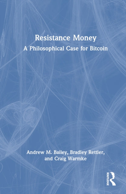 Book cover of: Resistance Money. By: Andrew M. Bailey