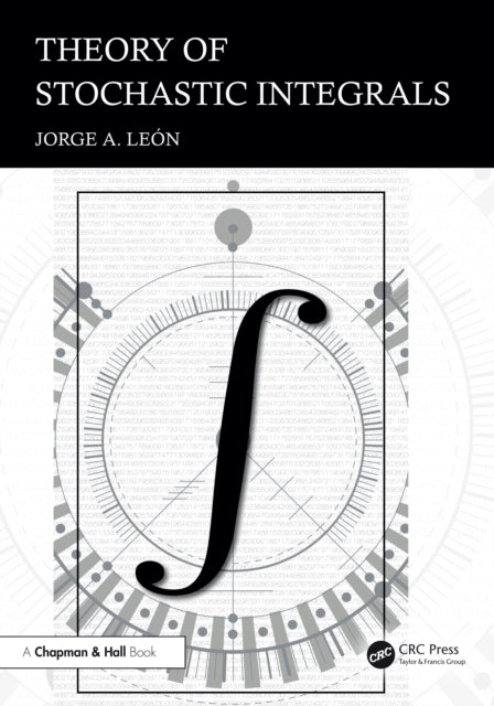 Book cover of: Theory of Stochastic Integrals. By: Jorge A. León
