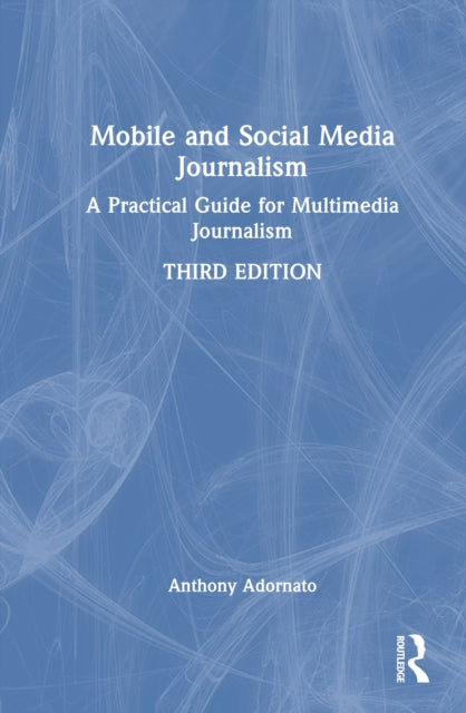 Book cover of: Mobile and Social Media Journalism