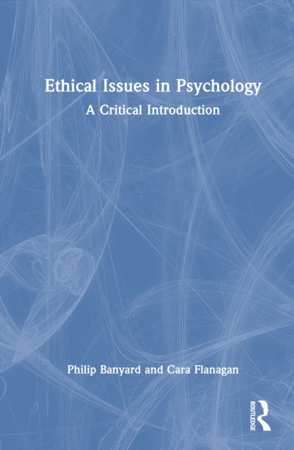 Book cover of: Ethical Issues in Psychology. By: Philip Banyard