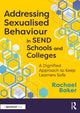 Book cover of: Addressing Sexualised Behaviour in SEND Schools and Colleges
