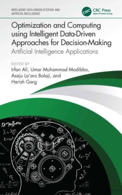Book cover of: Optimization and Computing using Intelligent Data-Driven Approaches for Decision-Making. By: Irfan Ali