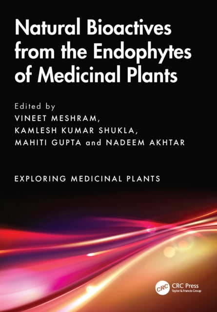 Book cover of: Natural Bioactives from the Endophytes of Medicinal Plants. By: Vineet Meshram