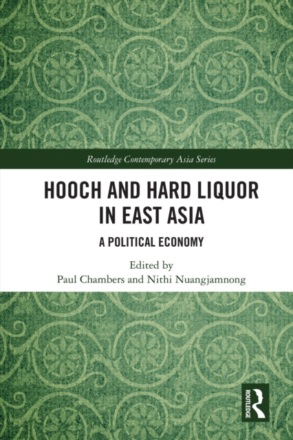 Book cover of: Hooch and Hard Liquor in East Asia. By: Paul Chambers