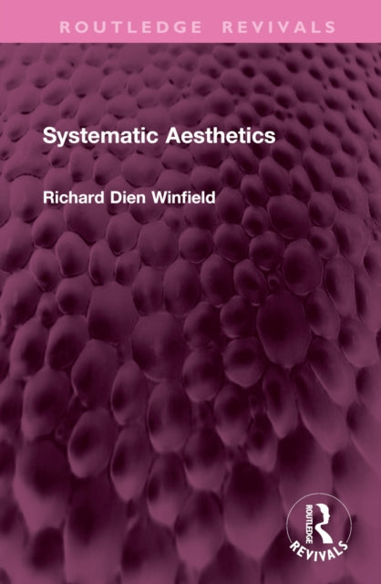 Book cover of: Systematic Aesthetics. By: Richard Winfield