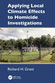 Book cover of: Applying Local Climate Effects to Homicide Investigations. By: Richard H. Grant