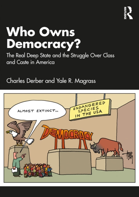 Book cover of: Who Owns Democracy?. By: Charles Derber