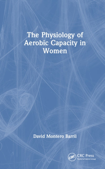 Book cover of: Physiology of Aerobic Capacity in Women. By: David Montero Barril