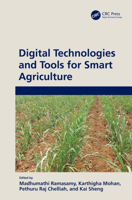 Book cover of: Digital Technologies and Tools for Smart Agriculture. By: R. Madhumathi