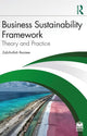 Book cover of: Business Sustainability Framework. By: Zabihollah Rezaee