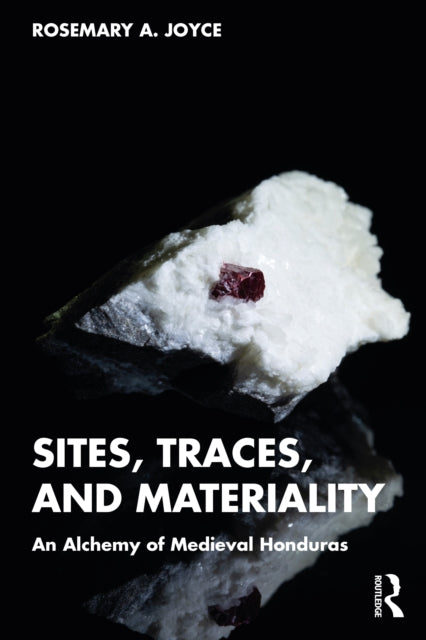 Book cover of: Sites, Traces, and Materiality